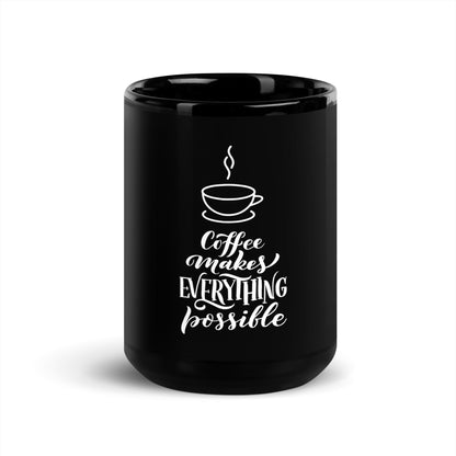 Coffee Makes Everything Better Black Glossy Mug